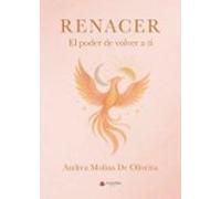 Renacer. El poder de volver a ti