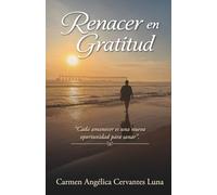 Renacer en gratitud: Cada amanecer es una nueva oportunidad para sanar