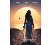 Renacer en la oscuridad.: Un camino de sanación tras la pérdida.