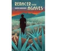 Renacer entre agaves