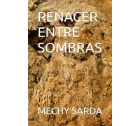 RENACER ENTRE SOMBRAS