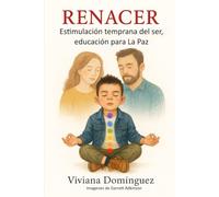 Renacer: Estimulación temprana del ser, educación para la paz