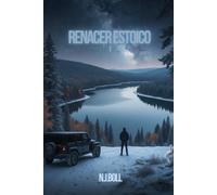 Renacer estoico: Un viaje interior para destruir el ego, construir y conquistar la mente.