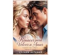 Renacer para Volver a Amar