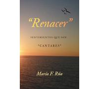 "RENACER": Sentimientos que son "CANTARES"