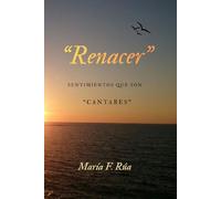 "RENACER": Sentimientos que son "CANTARES"