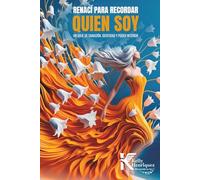 Renací para recordar quien soy: Un viaje de sanación, identidad y poder interior