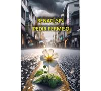 Renací, sin pedir permiso