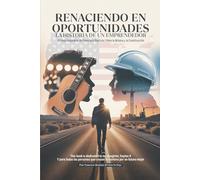 Renaciendo en Oportunidades: La Historia de un Emprendedor Anónimo