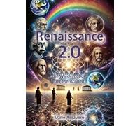 Renaissance 2.0: Die Wiedergeburt der Menschheit