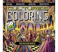 Renaissance - 50 Intricate Line Art Illustrations Reflecting the Grandeur of Europe's Cultural Revival. Relieve Plague Symptoms!: An Immersive ... Unwind. Meditate! (Cultures Coloring)