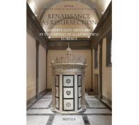 Renaissance as Resurrection: Alberti's Holy Sepulchre in the Context of Quattrocento Florence