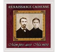 Renaissance Cadienne - Mon Pere Aussi Ma Mere