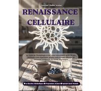 RENAISSANCE CELLULAIRE: Le Guide du Jeûne Intermittent après 50 ans : Activez l’Autophagie, Retrouvez votre Clarté Mentale et Stabilisez votre Poids ... de Jeûne. (LA COLLECTION VITALITÉ SENIOR)