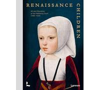 Renaissance Children: Art and Education at the Habsburg Court