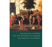 Renaissance Clothing and the Materials of Memory Paperback: 38 (Cambridge Studies in Renaissance Literature and Culture, Series Number 38)