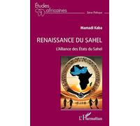 Renaissance du Sahel: L’Alliance des États du Sahel (Études Africaines)