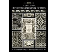 Renaissance Embroidery Patterns: 50 Designs from 16th Century Sources
