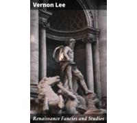 Renaissance Fancies And Studies (ebook)