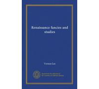 Renaissance fancies and studies (Vol-1)