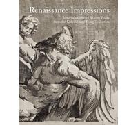 Renaissance impressions. Sixteenth-century master prints from the Kirk Edward Long Collection. Ediz. a colori (Arte)