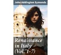 Renaissance In Italy (vol. 1-7) (ebook)