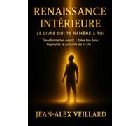 Renaissance Intérieure: Le livre qui te ramène à toi
