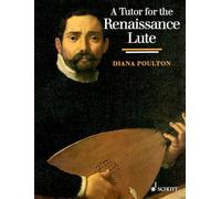 Renaissance luit method: For the Complete Beginner to the Advanced Student