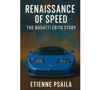 Renaissance of Speed: The Bugatti EB110 Story