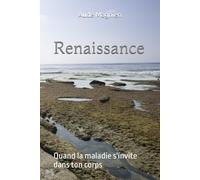Renaissance: Quand la maladie s'invite dans ton corps