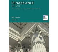 Renaissance Revit: Creating Classical Architecture with Modern Software