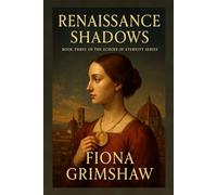 Renaissance Shadows: Book Three of The Echoes of Eternity Series: 3