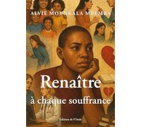 Renaître à chaque souffrance