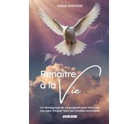 Renaitre à la Vie - Résilience, foi et poésie face au trouble bipolaire: Un témoignage de vie poignant pour retrouver une lueur d'espoir face aux troubles psychiques.