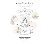 Renaître à soi: 336 questions d'introspection pour mieux se connaître, retrouver confiance en soi, guérir ses blessures émotionnelles et avancer vers une vie plus alignée