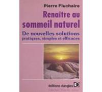 Renaître Au Sommeil Naturel : De Nouvelles Solutions Pratiques Simples