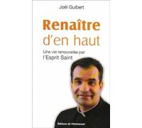 Renaître d'en haut: Une vie renouvelée par l'Esprit Saint