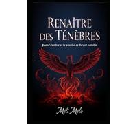 Renaître des Ténèbres: Quand l'ombre et la passion se livrent bataille