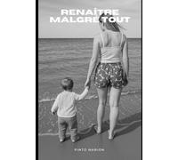 Renaître malgré tout