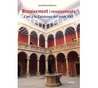 Renaixement i renaixements. L'art a la Catalunya del segle XVI | Joan Bellsolell Martínez