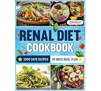 Renal Diet Cookbook: My Avatar of Quick and Easy Recipes to Control Nutritional Values such as Sodium Potassium Phosphorus Protein and Manage Disease Progression and More.