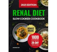Renal Diet Slow Cooker Cookbook: The Ultimate Guide with 1800 Days of Delicious Low-Sodium, Low-Potassium & Low-Phosphorus Recipes to Support Kidney ... (Quick & Easy, Healthy Diet Recipes Books)