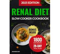 Renal Diet Slow Cooker Cookbook: The Ultimate Guide with 1800 Days of Delicious Low-Sodium, Low-Potassium & Low-Phosphorus Recipes to Support Kidney ... (Quick & Easy, Healthy Diet Recipes Books)