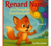 Renard Nanar: Et la Tempête émotionnelle (Les Aventures de Renard Nanar - Petites histoires tendres et rigolotes pour enfants de 2 à 6 ans)