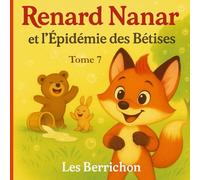 Renard Nanar: Et l'Épidémie des Bêtises