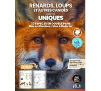Renards, loups et autres canidés - ESPÈCES UNIQUES: Livre éducatif illustré avec 30 espèces - double page par animal : une en couleur, une à colorier - pour enfants et familles curieuses