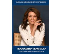 Renascer na Menopausa: Autoconhecimento, carreira e vida
