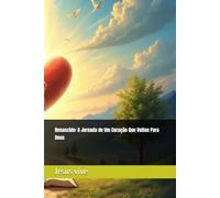 Renascido: A Jornada de Um Coração Que Voltou Para Deus