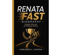 RENATA FAST: Strength, Skill, and the Champion Mindset