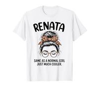 Renata Igual Que una Chica Normal Solo un Nombre de niña Mucho más Fresco Camiseta